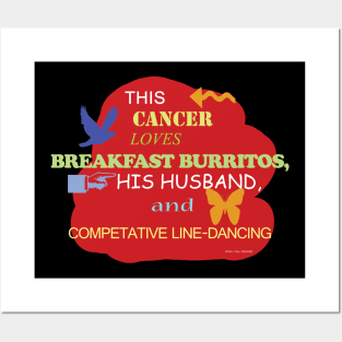 This Cancer Loves Breakfast Burritos, His Husband, and Competitive Line Dancing Posters and Art